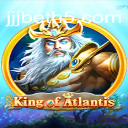 KingofAtlantis: Dive into the Mystical World of JJJbet